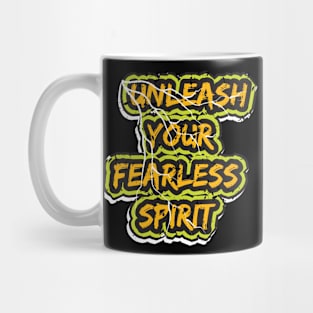 Unleash Your Fearless Spirit Mug